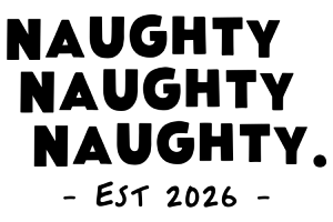 Naughty Naughty Naughty